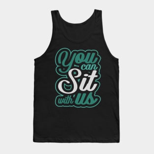 'You Can Sit With Us' Radical Kindness Anti Bullying Shirt Tank Top